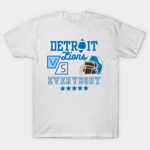 detroit lions vs everybody T-Shirt by Alexander S.